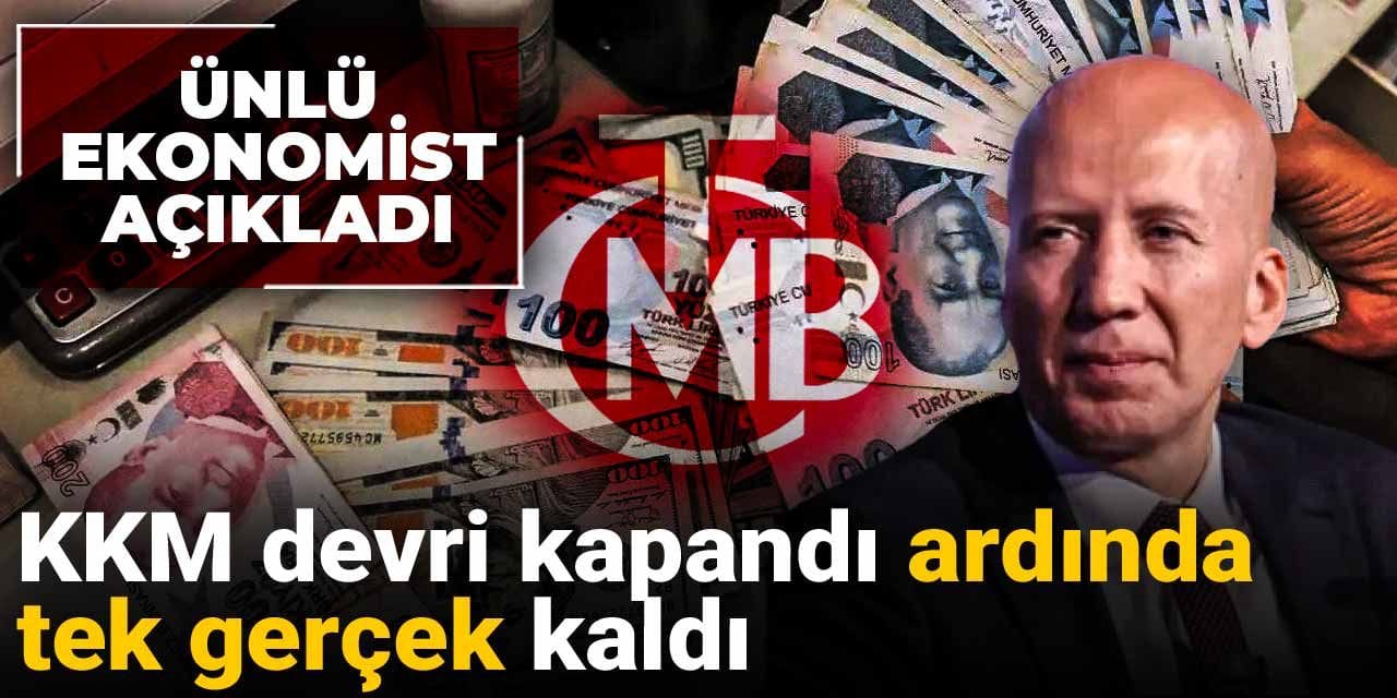 KKM devri kapandı ardında tek gerçek kaldı: Ünlü ekonomist açıkladı