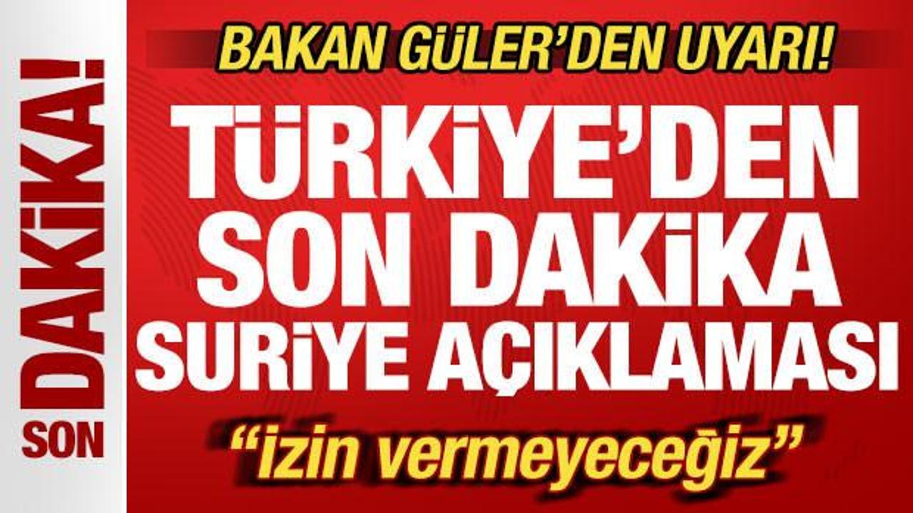 Türkiye’den son dakika Suriye açıklaması! Bakan Güler’den uyarı! “İzin vermeyeceğiz”